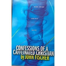 Confessions of a Caffeinated Christian 