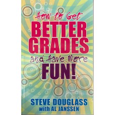 How to Get Better Grades and Have More Fun!
