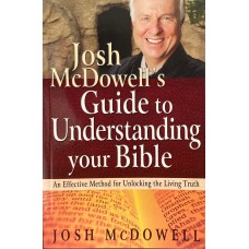 Josh McDowell's Guide to Understanding Your Bible