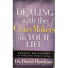 Dealing with the Crazy Makers in Your Life
